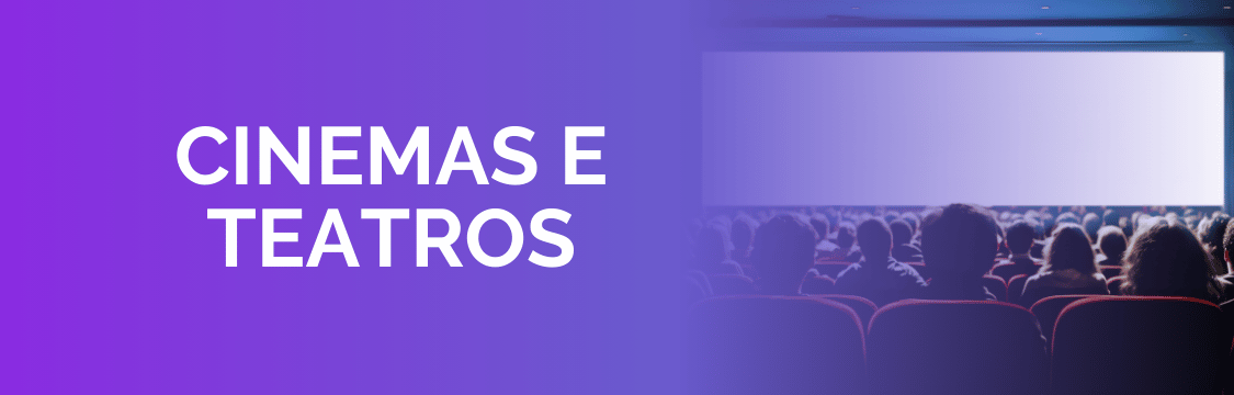 CINEMAS E TEATROS