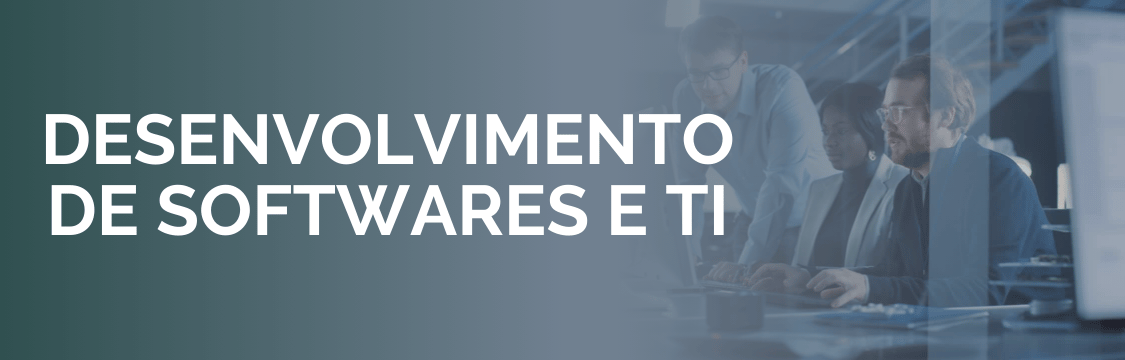 DESENVOLVIMENTO DE SOFTWARES E TI